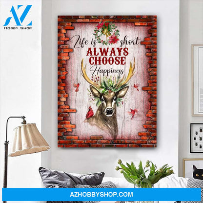 Xmas Canvas Life Is Short Always Choose Happiness Reindeer Wall Art Full Size