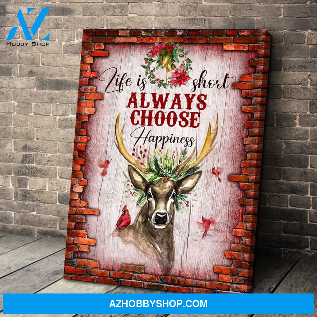 Xmas Canvas Life Is Short Always Choose Happiness Reindeer Wall Art Full Size