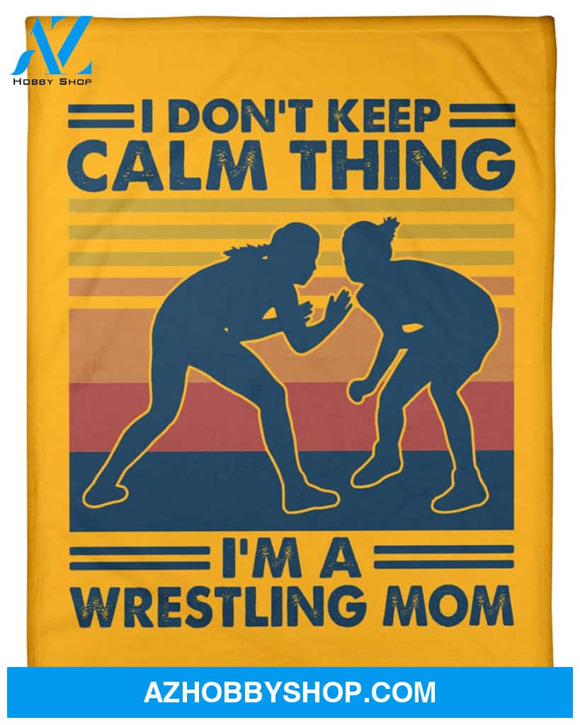 Yellow Blanket Keep Calm Thing I'm A Wrestling Mom Fleece Blanket Home Decor Bedding Couch Sofa Soft And Comfy Cozy Gift For Wrestling Lovers