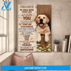 Yellow Labrador - Believe in yourself and remember to be awesome - Dog Portrait Canvas Prints, Wall Art