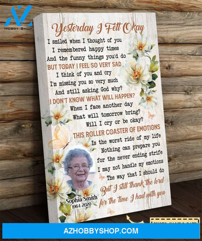 Yesterday I Felt Okay, Upload Photo Personalized Canvas