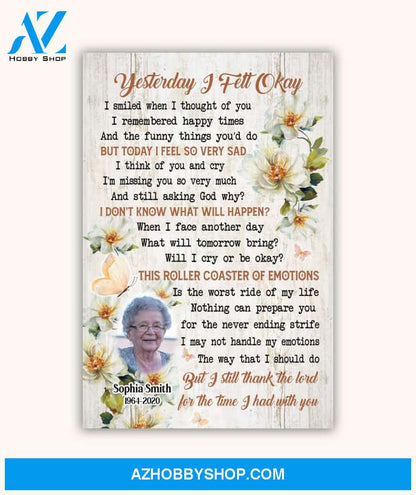 Yesterday I Felt Okay, Upload Photo Personalized Canvas