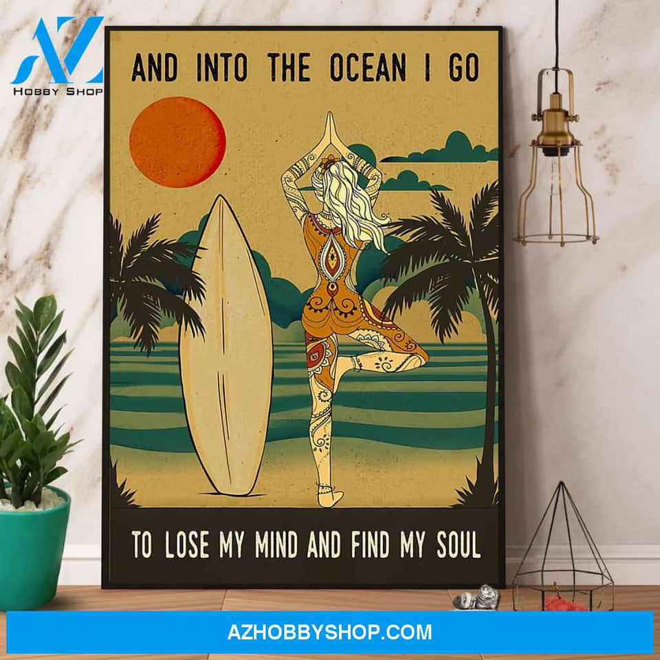 Yoga & Surfing And Into The Ocean I Go To Lose My Mind And Find My Soul Canvas And Poster, Wall Decor Visual Art