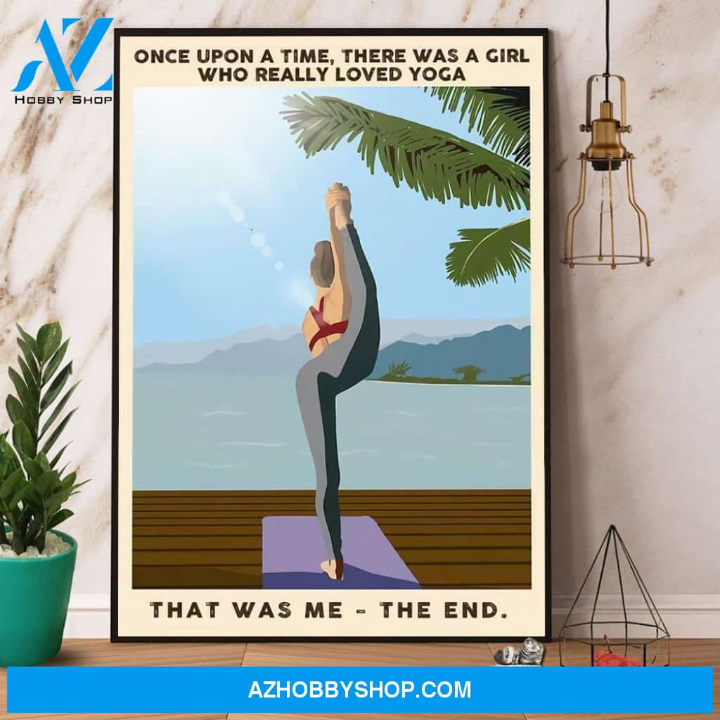 Yoga Once Upon A Time There Was A Girl Who Really Loved Yoga Canvas And Poster, Wall Decor Visual Art