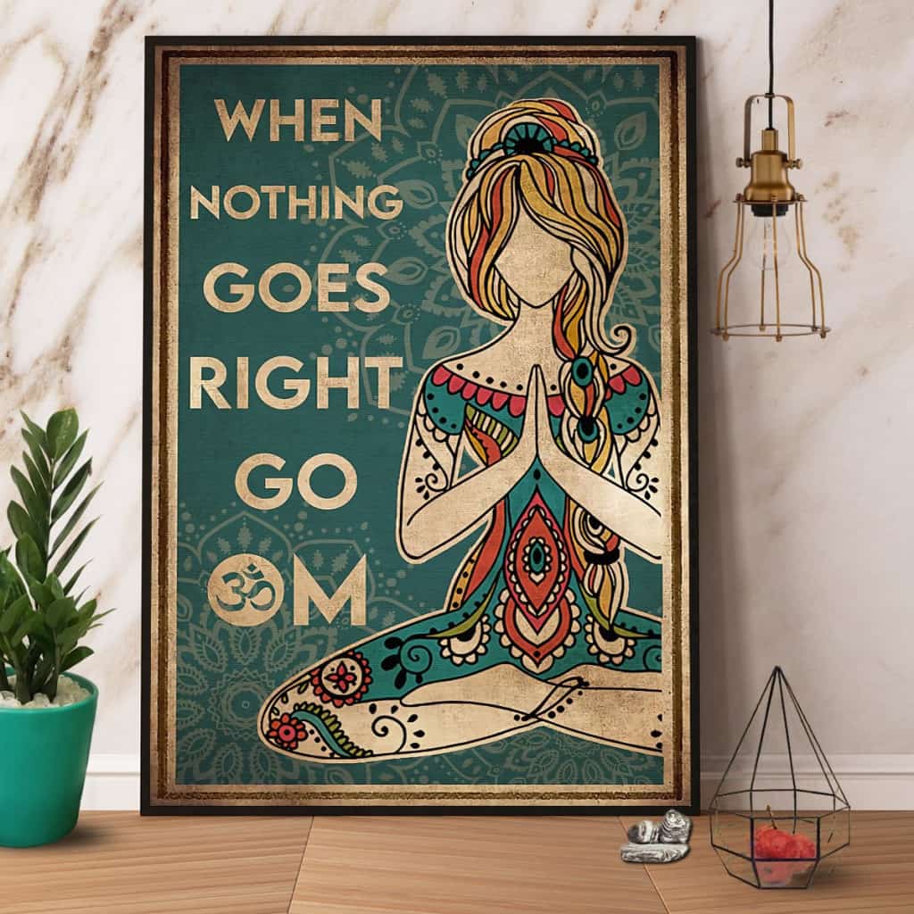 Yoga When Nothing Goes Right Go Om Paper Poster No Frame Matte Canvas Wall Decor