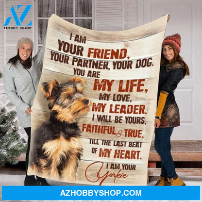 Yorkie Blanket, I Am Your Friend Your Partner Your Yorkie, Dog Lover