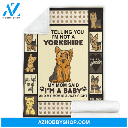 Yorkie Telling You I'm Not A Yorkshire My Mom Said I'm A Baby Blanket Gift For Yorkie Lover Birthday Gift Home Decor Bedding Couch Sofa Soft And Comfy Cozy