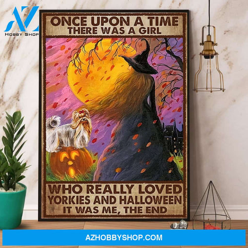 Yorkie Witch There Was A Girl Loved Yorkies & Halloween Canvas And Poster, Wall Decor Visual Art, Halloween Gift, Happy Halloween