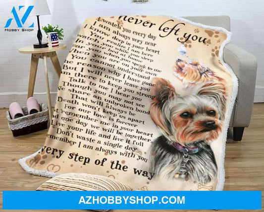 Yorkshire Terrier I Never Left You Blanket Gift For Dog Lovers Birthday Gift Home Decor Bedding Couch Sofa Soft and Comfy Cozy