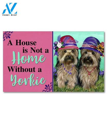 Yorkshire Terrier Sisters House Not a Home Doormat - 18" x 30"
