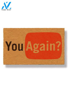 You Again? Doormat by Funny Welcome | Welcome Mat | House Warming Gift