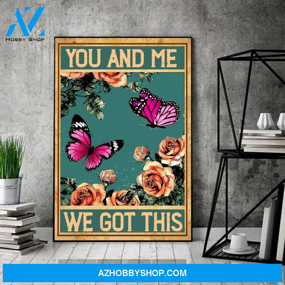 You And Me We Got This Butterfly Canvas And Poster, Wall Decor Visual Art