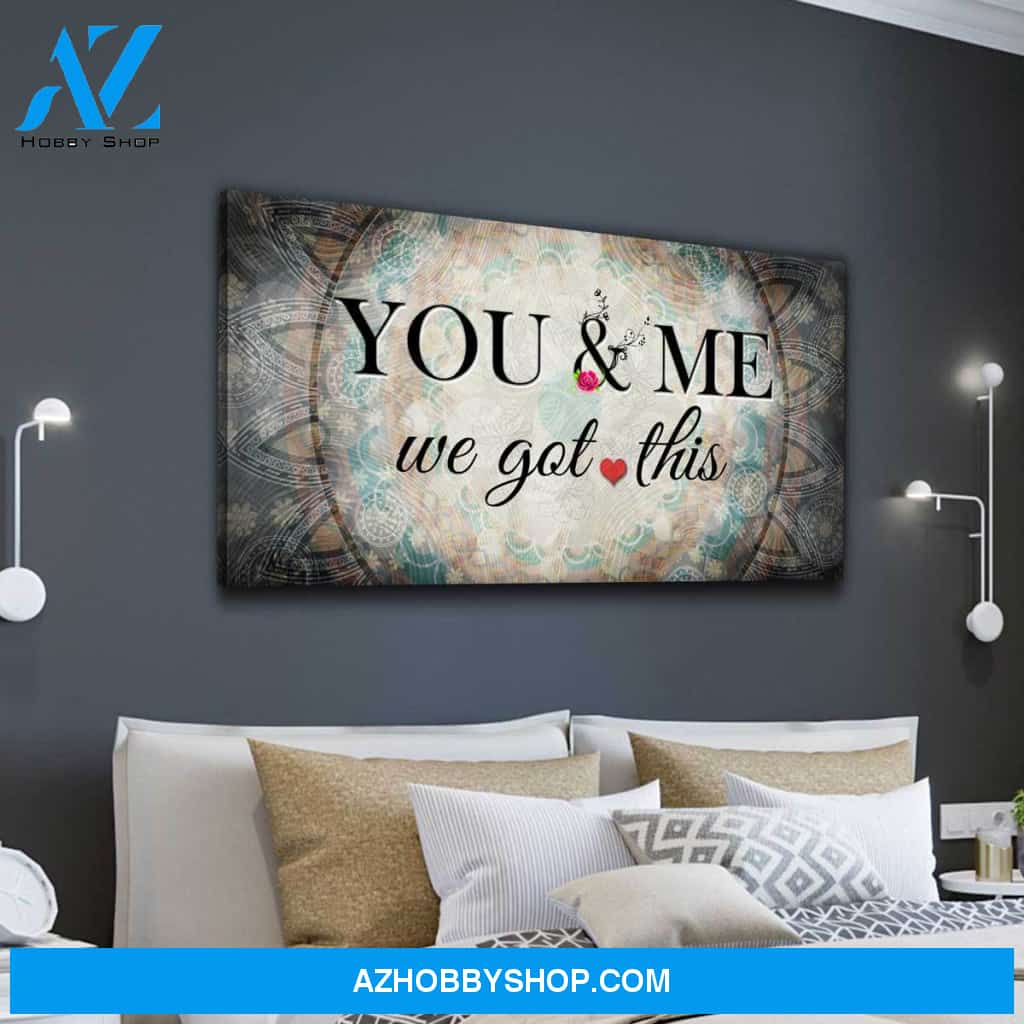 You And Me We Got This V7