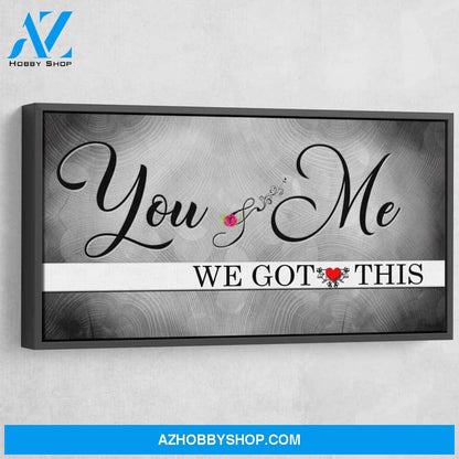 You And Me We Got This V6