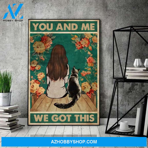 You And Me We Got This Canvas And Poster, Wall Decor Visual Art