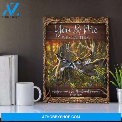 Personalized Canvas, You And Me We Got This Canvas Wall Art, Perfect Best Gift For Wife And Husband