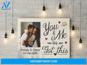 You and me we got this custom photo and name - Personalized Canvas