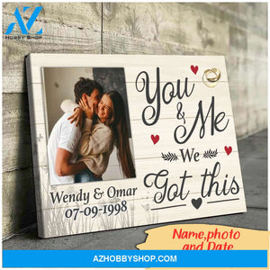 You and me we got this custom photo and name - Personalized Canvas