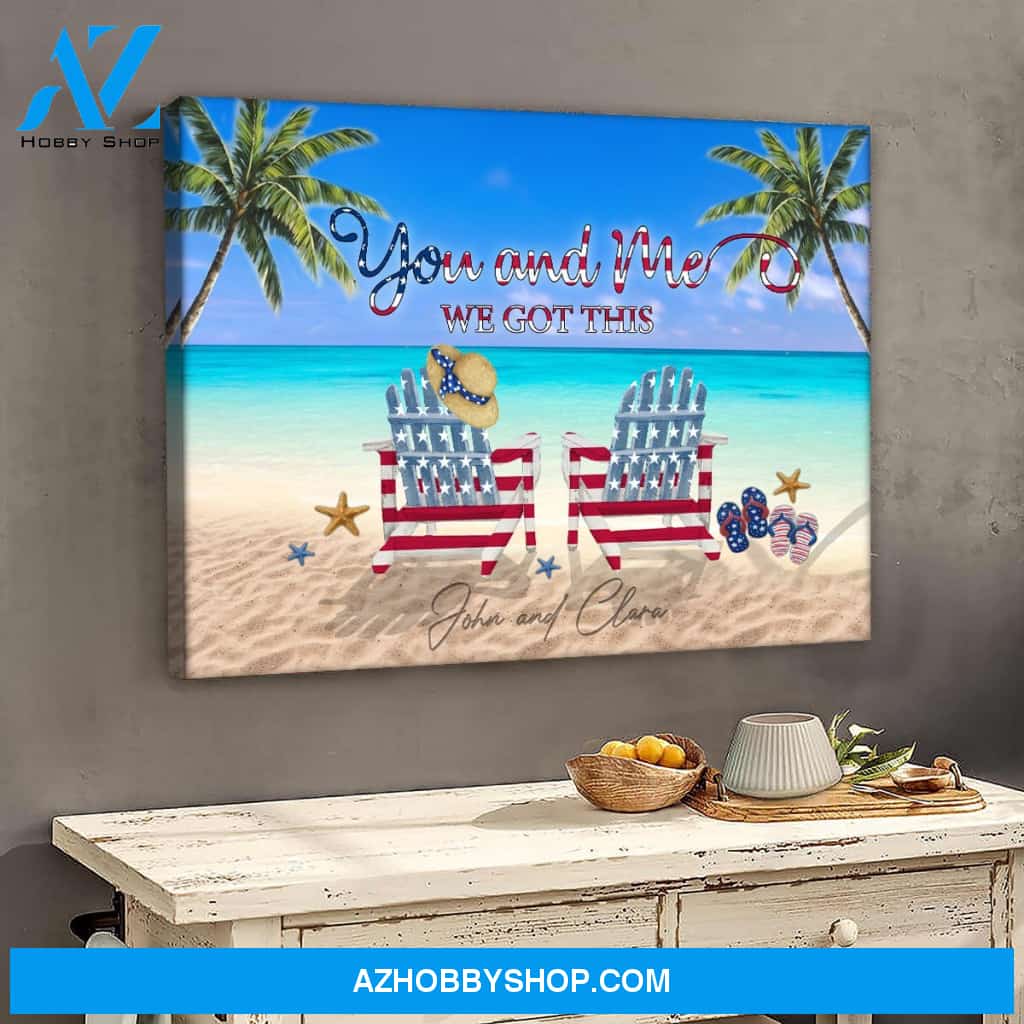 You and me we got this independence day - Personalized Canvas