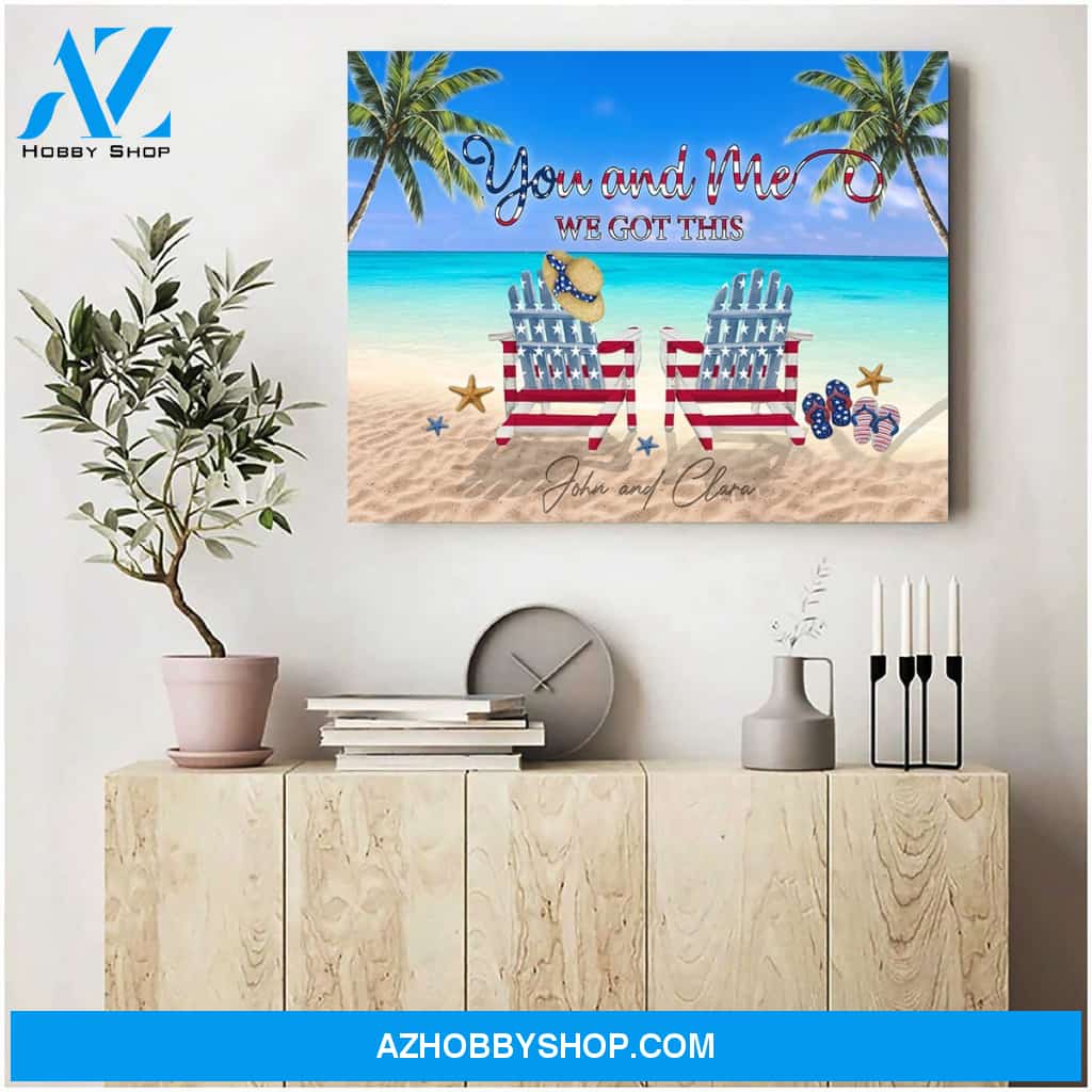 You and me we got this independence day - Personalized Canvas