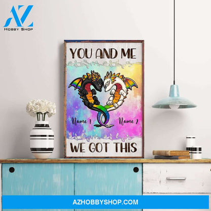 You And Me We Got This, LGBT Custom Poster/ Canvas, Gift For LGBT Community