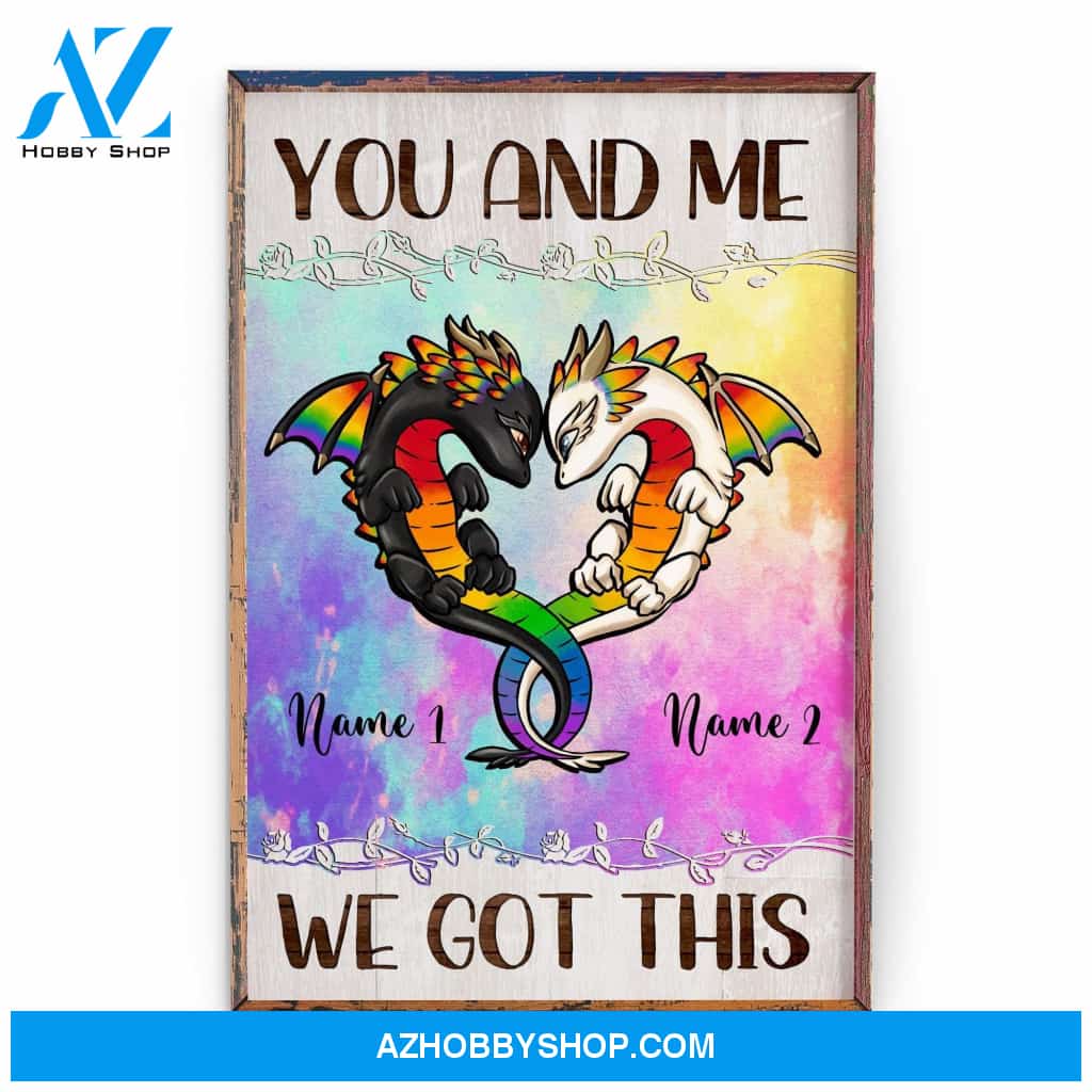 You And Me We Got This, LGBT Custom Poster/ Canvas, Gift For LGBT Community