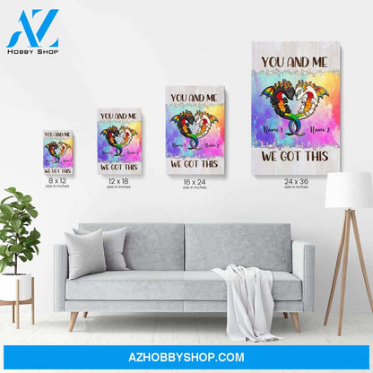 You And Me We Got This, LGBT Custom Poster/ Canvas, Gift For LGBT Community