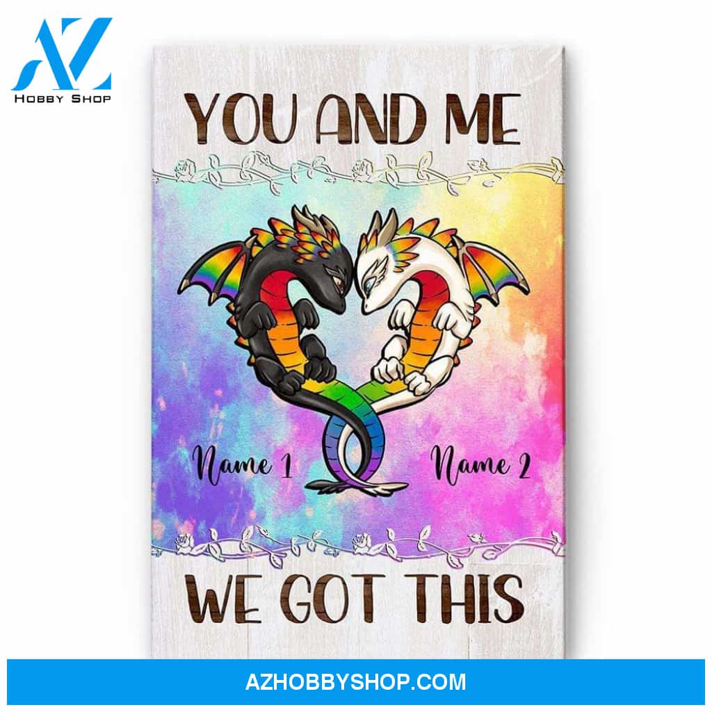You And Me We Got This, LGBT Custom Poster/ Canvas, Gift For LGBT Community