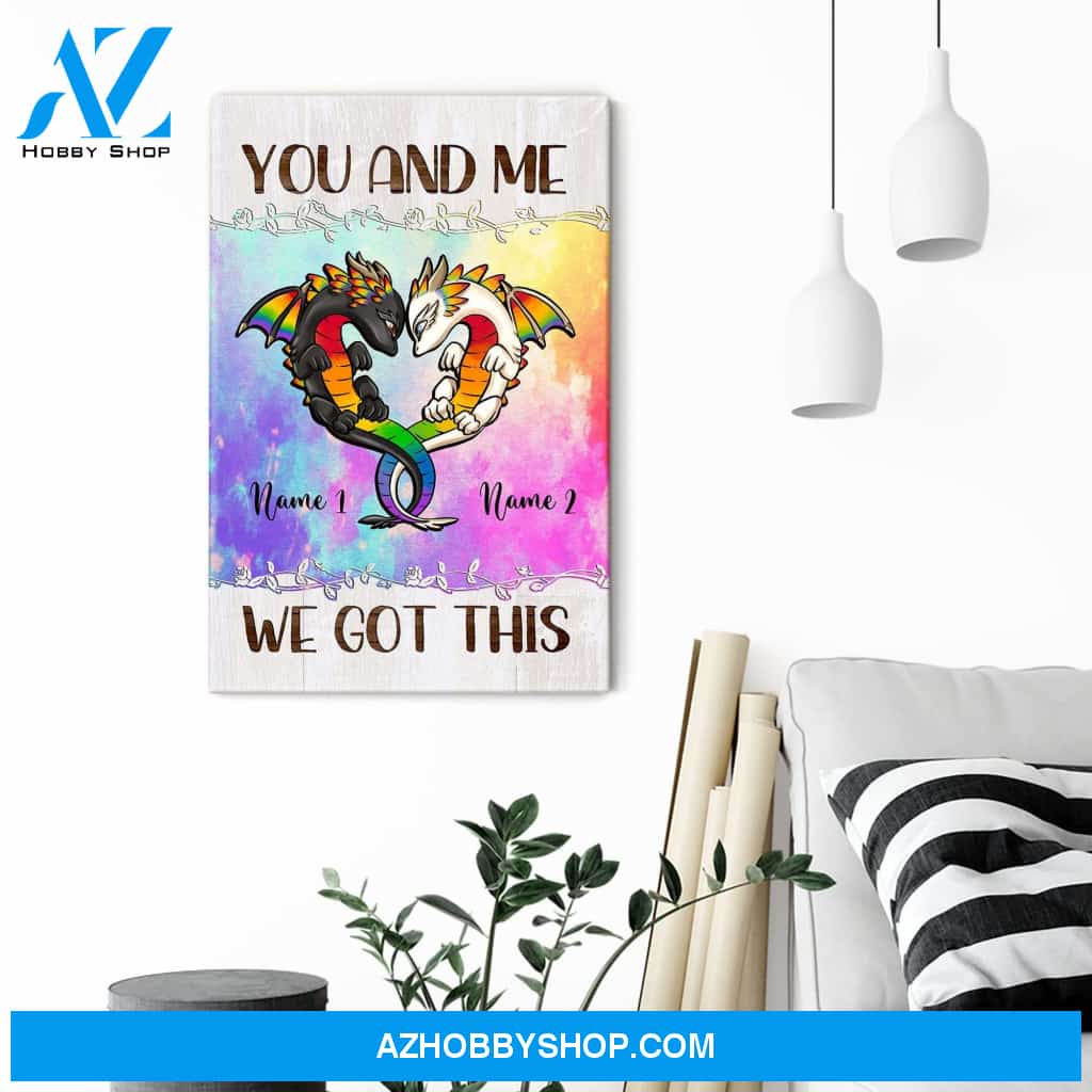 You And Me We Got This, LGBT Custom Poster/ Canvas, Gift For LGBT Community