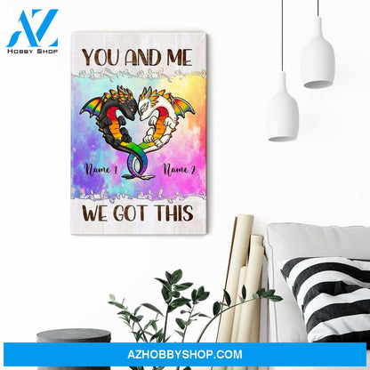 You And Me We Got This, LGBT Custom Poster/ Canvas, Gift For LGBT Community