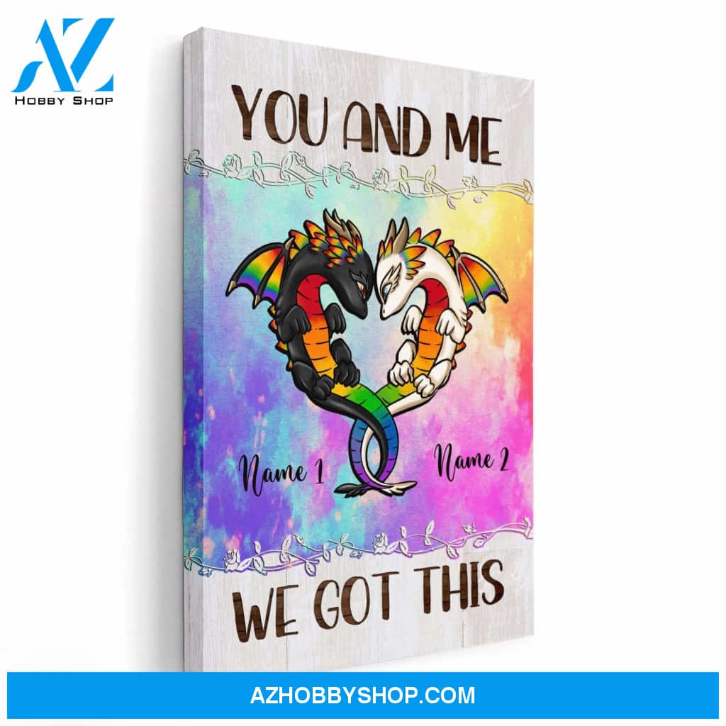 You And Me We Got This, LGBT Custom Poster/ Canvas, Gift For LGBT Community