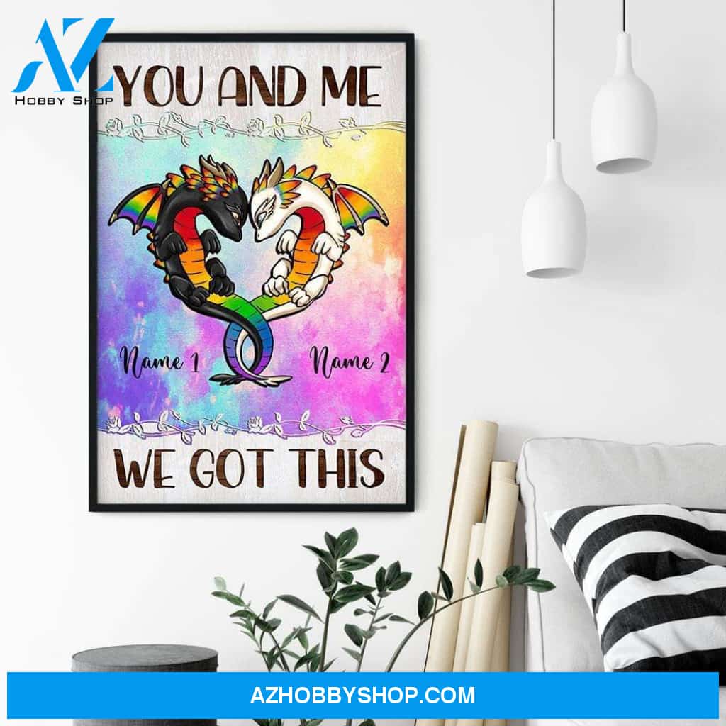 You And Me We Got This, LGBT Custom Poster/ Canvas, Gift For LGBT Community