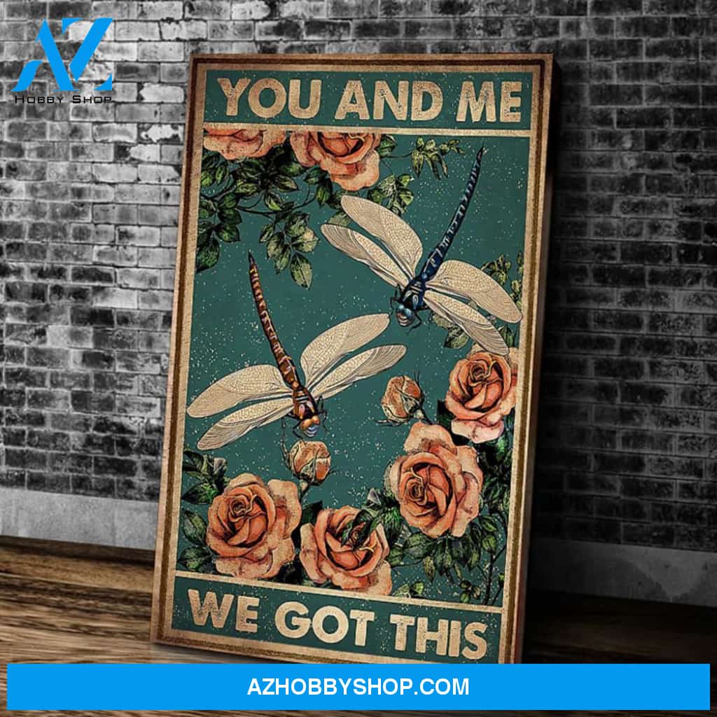You And Me We Got This Matte Canvas, Dragonfly Wall Art Decor Canvas
