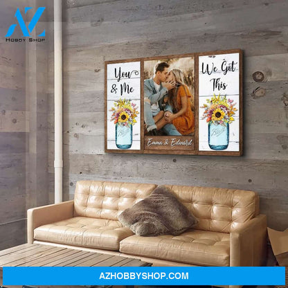 You And Me, We Got This - Personalized Custom Photo Canvas