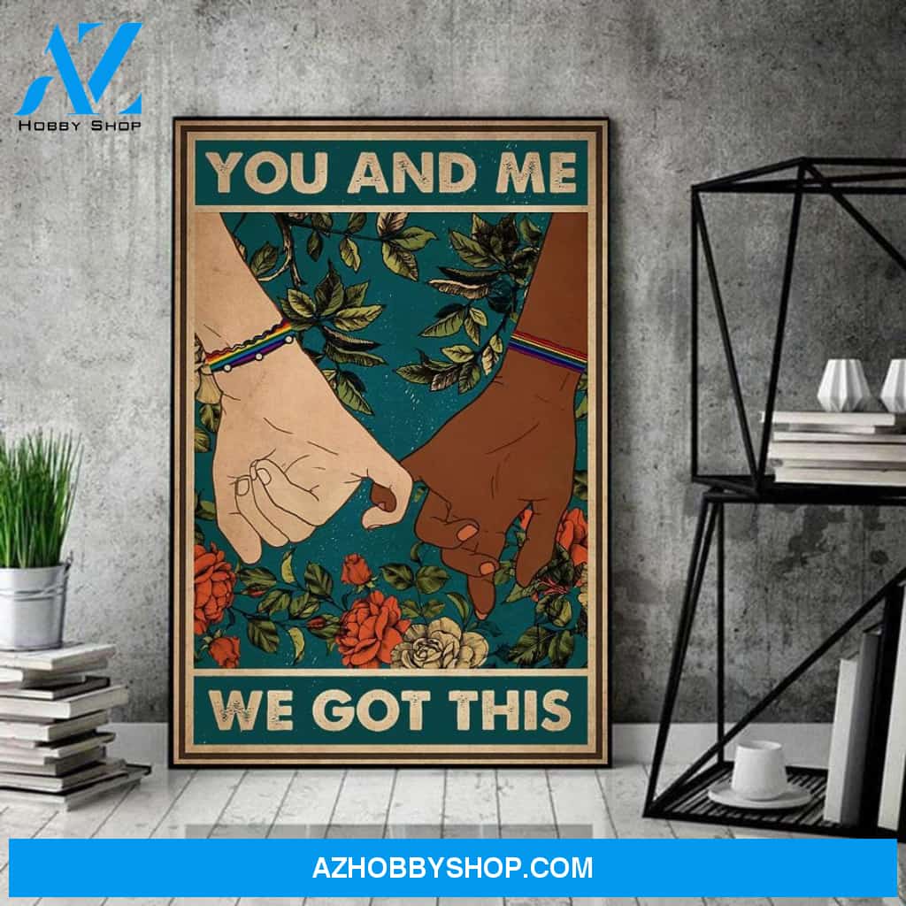 You And Me We Got This Poster, Black And White Poster, LGBT Canvas And Poster, Wall Decor Visual Art