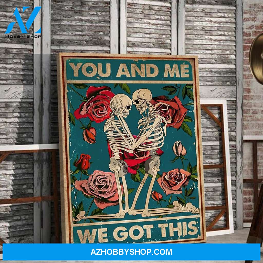 You and Me We Got This Skull Roses Vertical Canvas