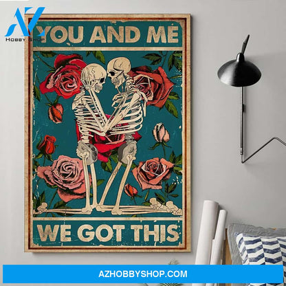 You and Me We Got This Skull Roses Vertical Canvas