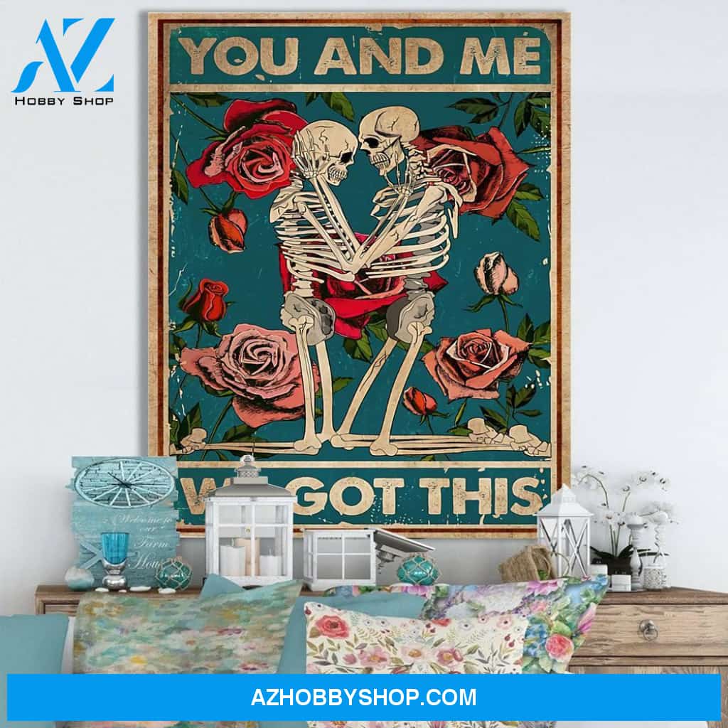 You and Me We Got This Skull Roses Vertical Canvas