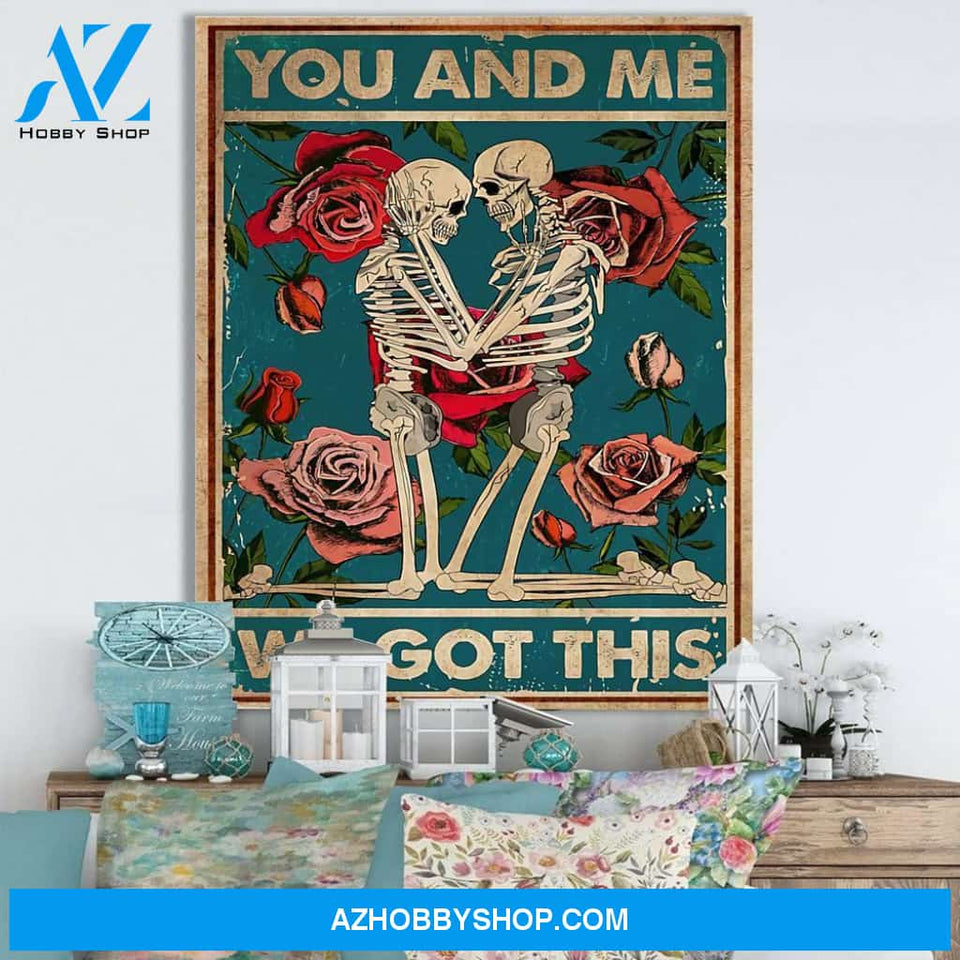 You and Me We Got This Skull Roses Vertical Canvas