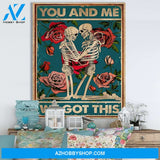 You and Me We Got This Skull Roses Vertical Canvas