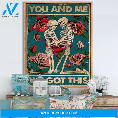 You and Me We Got This Skull Roses Vertical Canvas