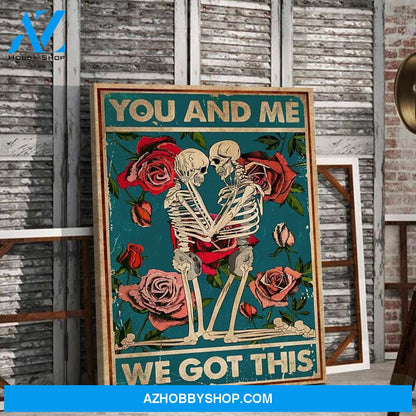 You and Me We Got This Skull Roses Vertical Canvas