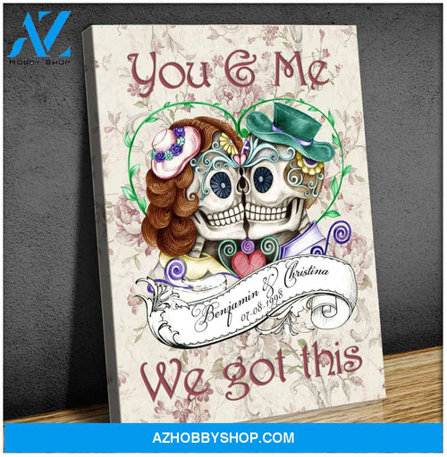 You and me we got this sugar skull couple - Canvas