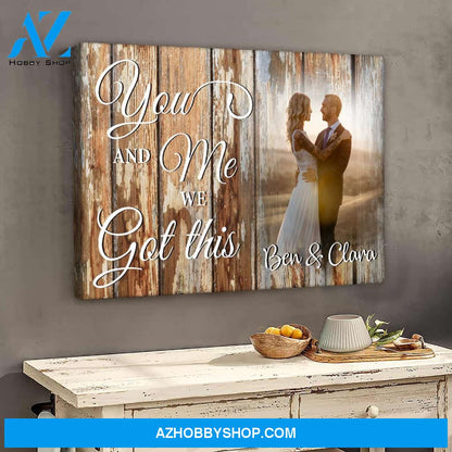 You and me we got this wood - Personalized Canvas