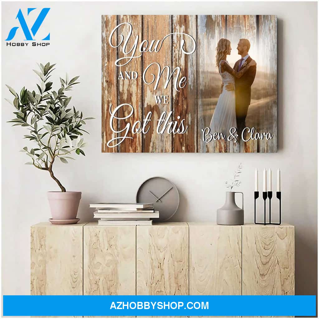 You and me we got this wood - Personalized Canvas