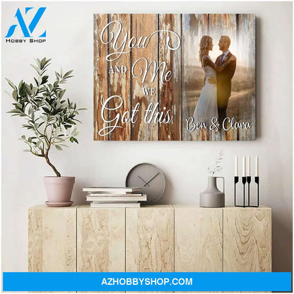 You and me we got this wood - Personalized Canvas