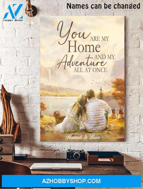 You are my home and my adventure all at once - Matte Canvas, custom canvas, gift for you, gift for her, gift for him, gift fot couple, love gift, valentine gift, valentine decor