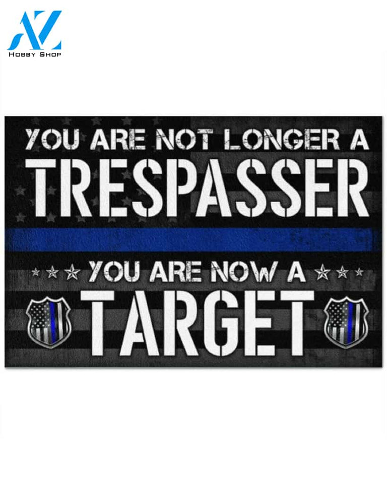 You Are not Longer A Trespasser - You Are Now A Target Doormat Welcome Mat House Warming Gift Home Decor Funny Doormat Gift Idea