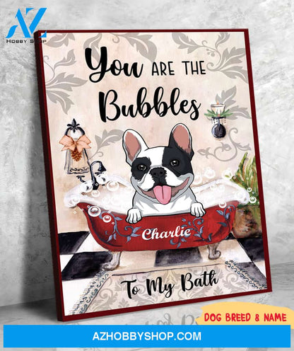 You Are The Bubbles To My Bath - Personalized Custom Canvas