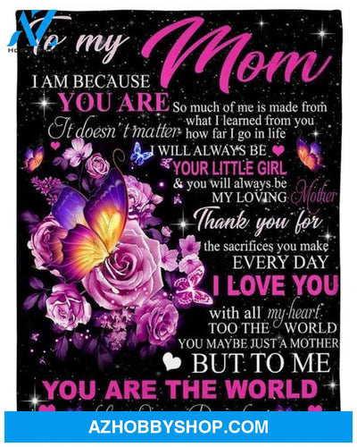 You Are The World, Daughter'S Gift For Mom, Fleece Blanket